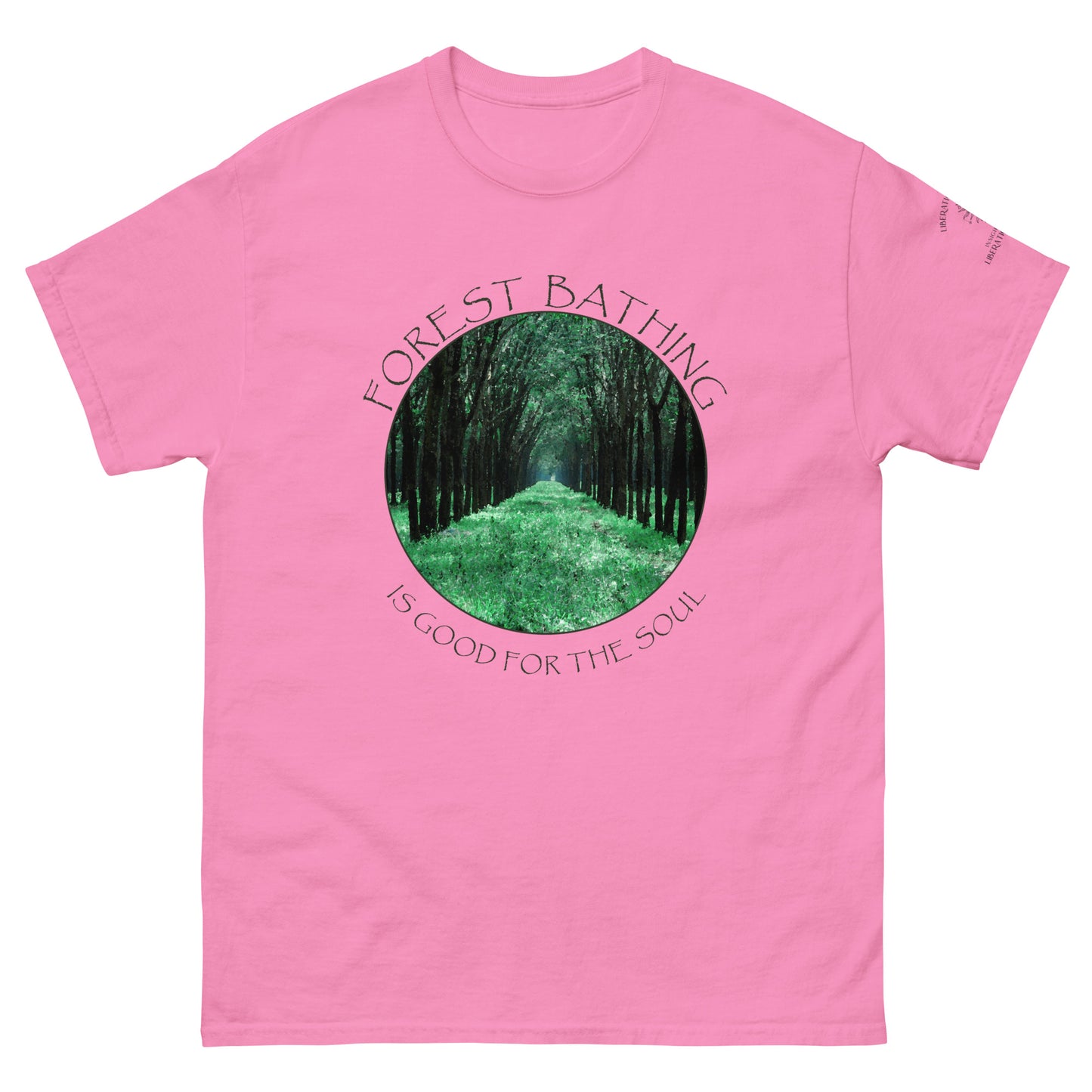 Forest Bathing is Good for the Soul – Classic Unisex T-Shirt