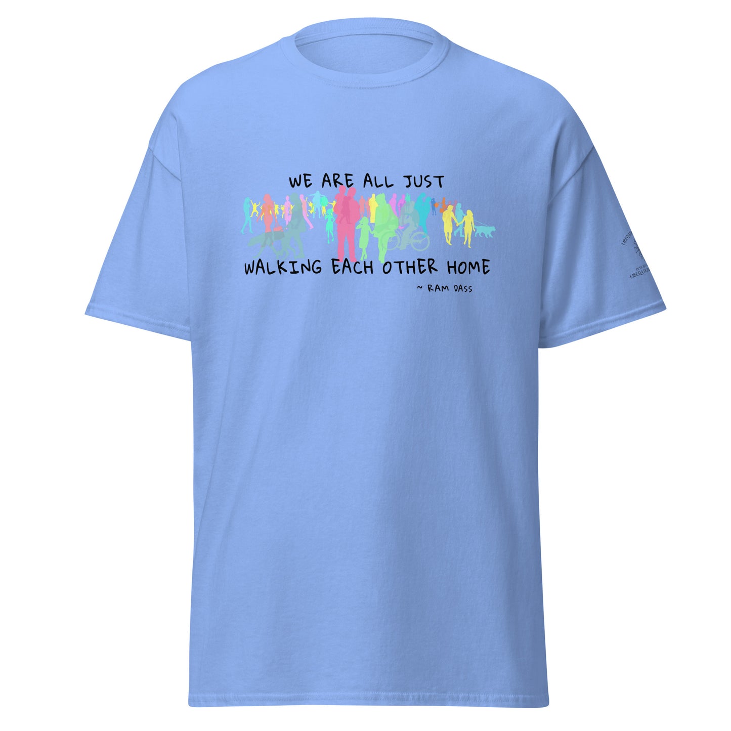 We Are All Just Walking Each Other Home - Unisex Classic Tee