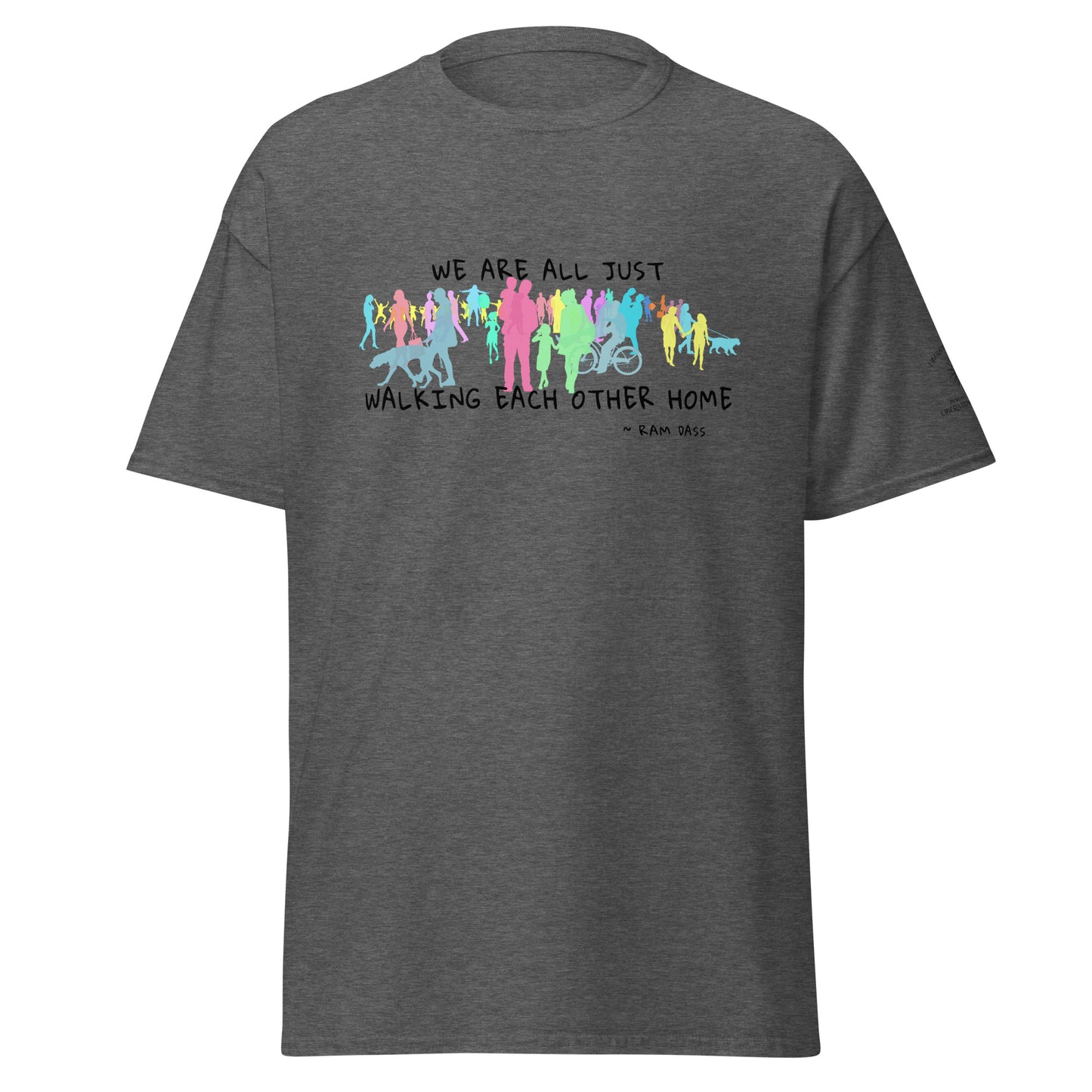 We Are All Just Walking Each Other Home - Unisex Classic Tee