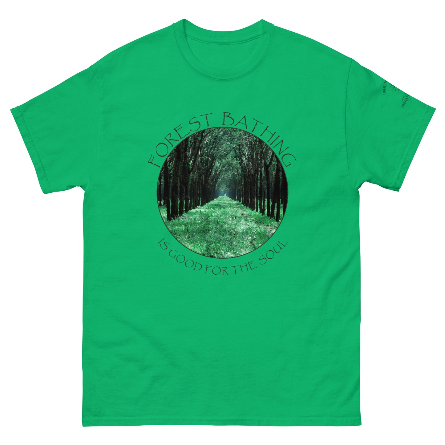 Forest Bathing is Good for the Soul – Classic Unisex T-Shirt