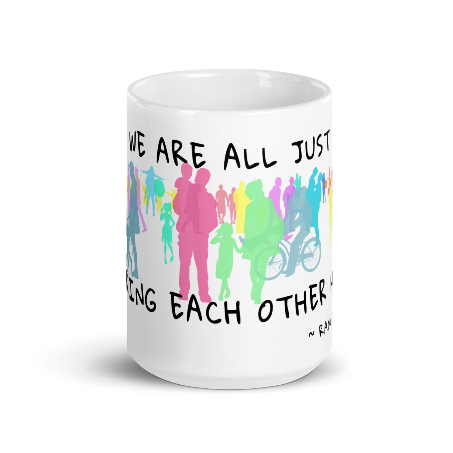 We Are All Just Walking Each Other Home - Coffee Mug