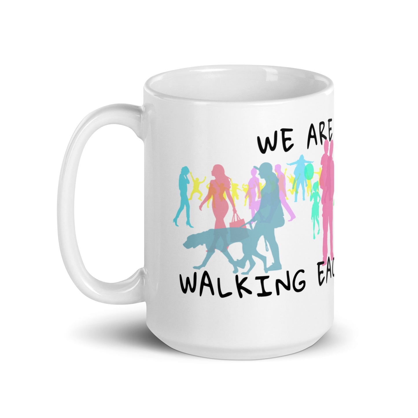 We Are All Just Walking Each Other Home - Coffee Mug