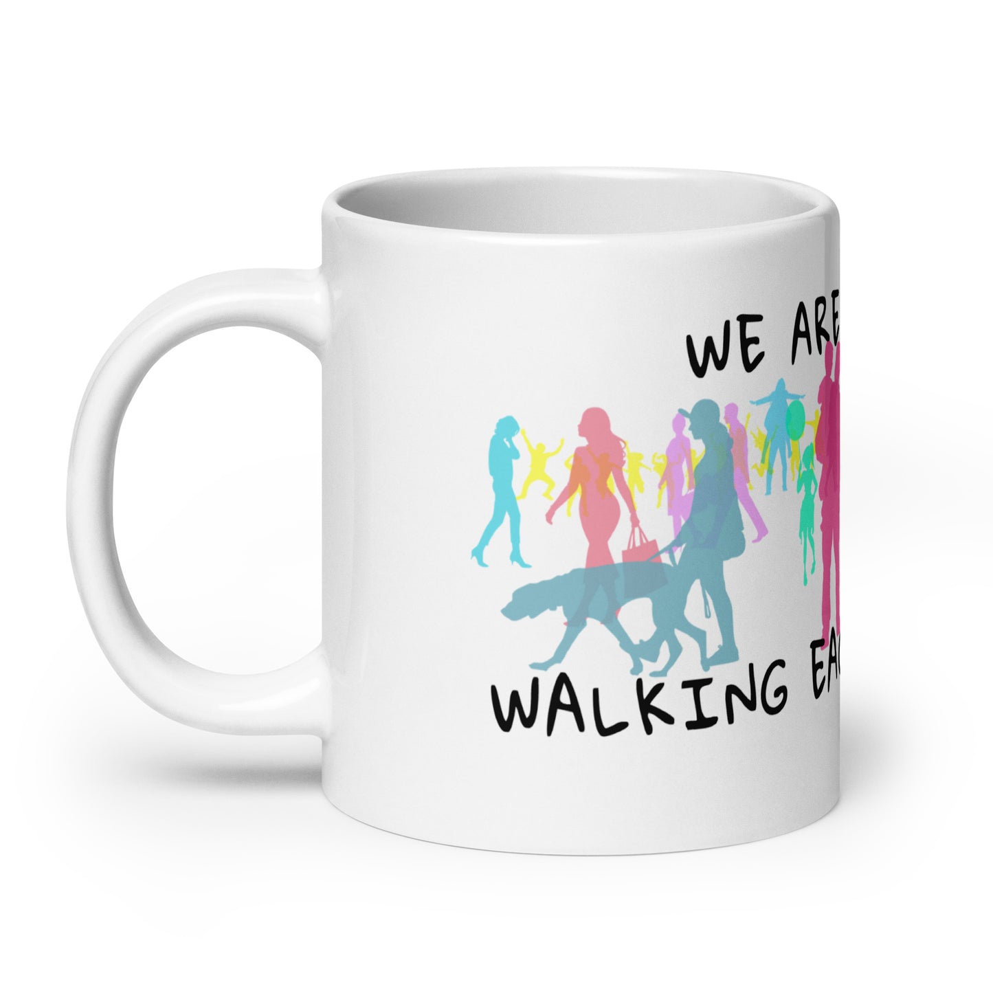 We Are All Just Walking Each Other Home - Coffee Mug